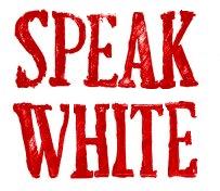 Speak White
