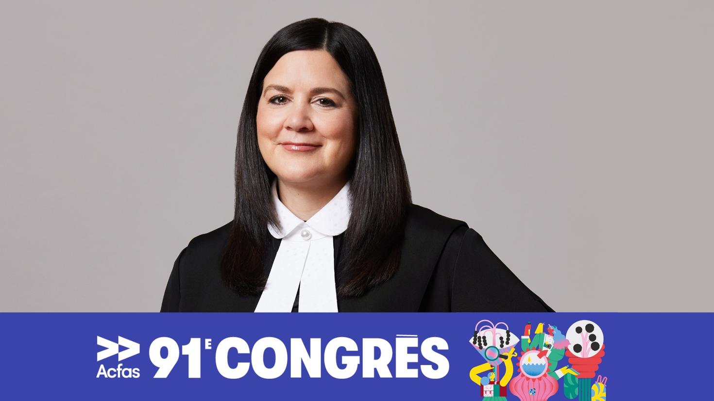 L'honorable Michelle O'Bonsawin, juge de la Cour suprême du Canada, avec le logo du 91e Congrès annuel de l'Acfas