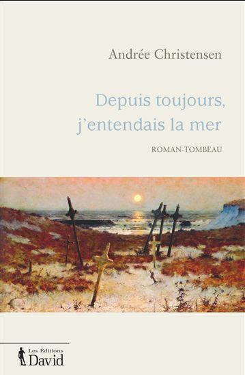 Depuis toujours, j'entandais la mer de Andrée Christensen