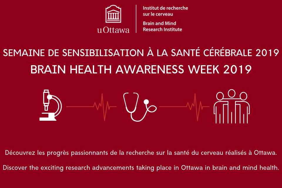 Semaine de sensibilisation à la santé cérébrale 2019 - découvrez les progrès passionnants de la recherche sur la santé du cerveau realisés à Ottawa.