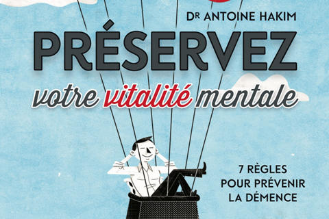 Dr. Antoine Hakim shares seven rules for preventing dementia in his new book,Préservez votre vitalité mentale.