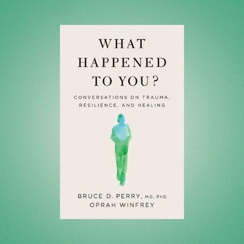 Book: What Happened to You?