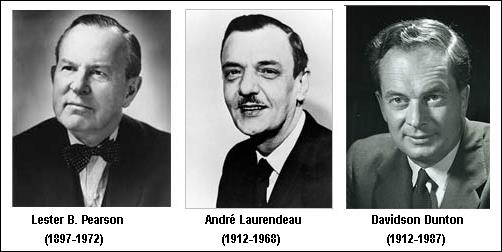 Lester B. Pearson(1897-1972), André Laurendeau(1912-1968), Davidson Dunton(1912-1987))