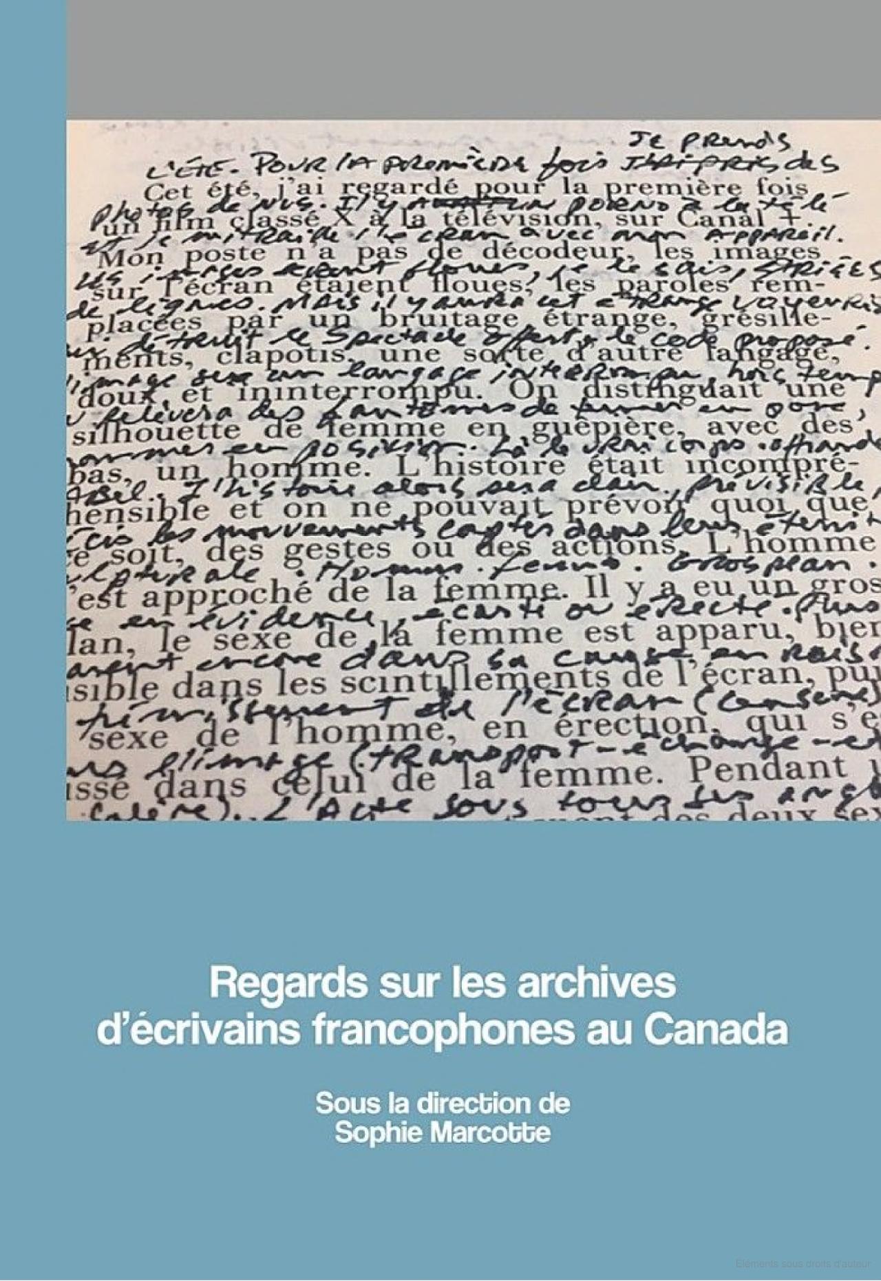 Tome XVII - Regards sur les archives d’écrivains francophones au Canad