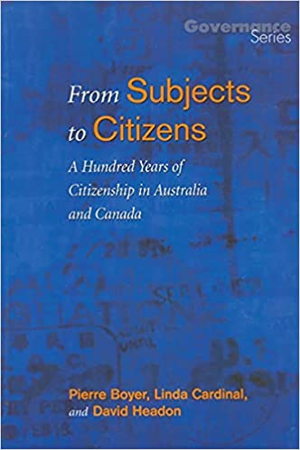 From Subjects to Citizens – A Hundred Years of Citizenship in Australia and Canada