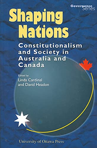 Shaping Nations – Constitutionalisme and Society in Australia and Canada