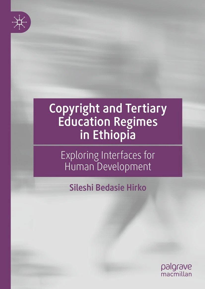 Couverture du livre "Copyright and Tertiary Education Regimes in Ethiopia: Exploring Interfaces for Human Development."