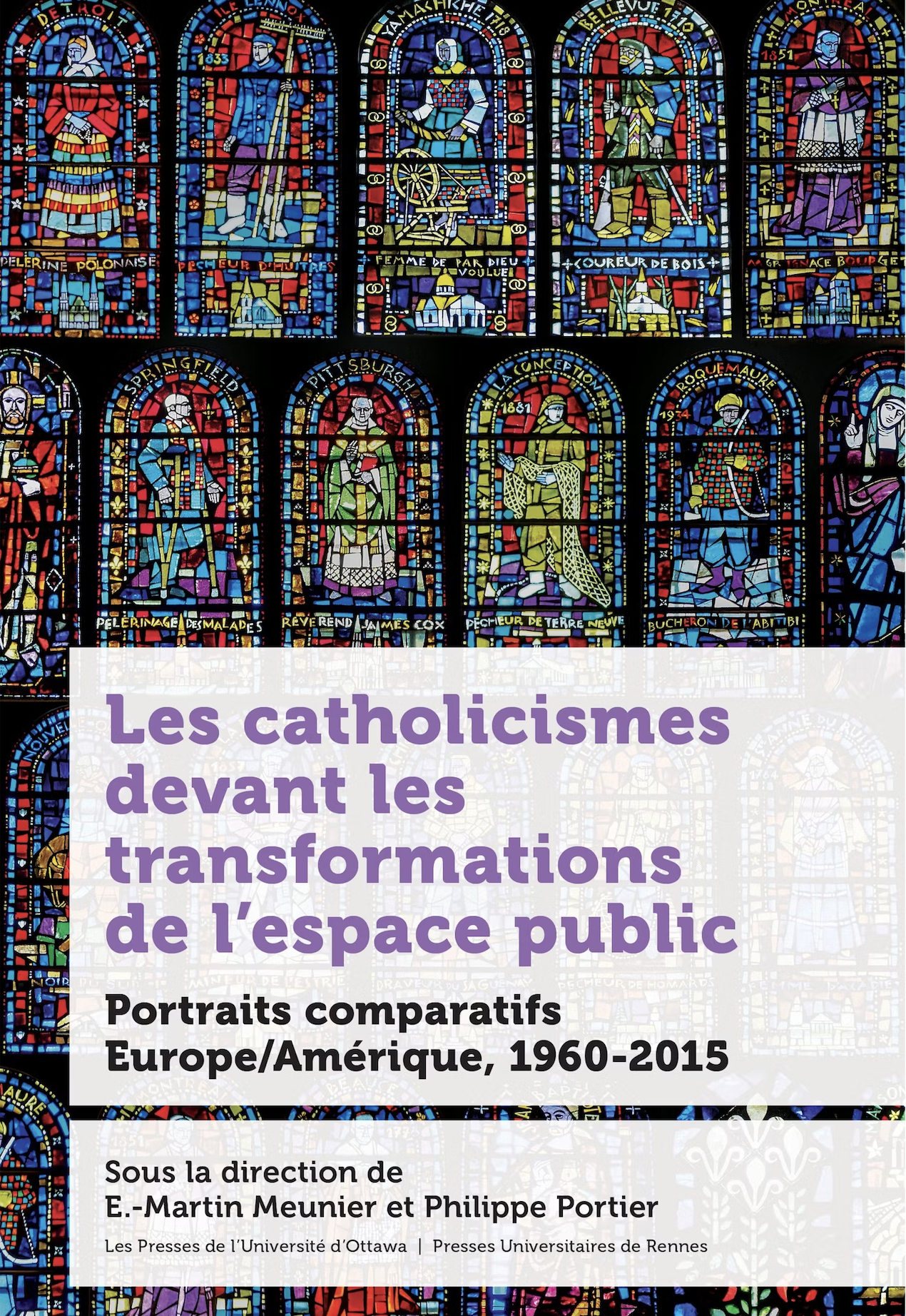Ouvrage "Les catholicismes devant les transformations de l'espace public" sous la direction de E-Martin Meunier et Philippe Portier