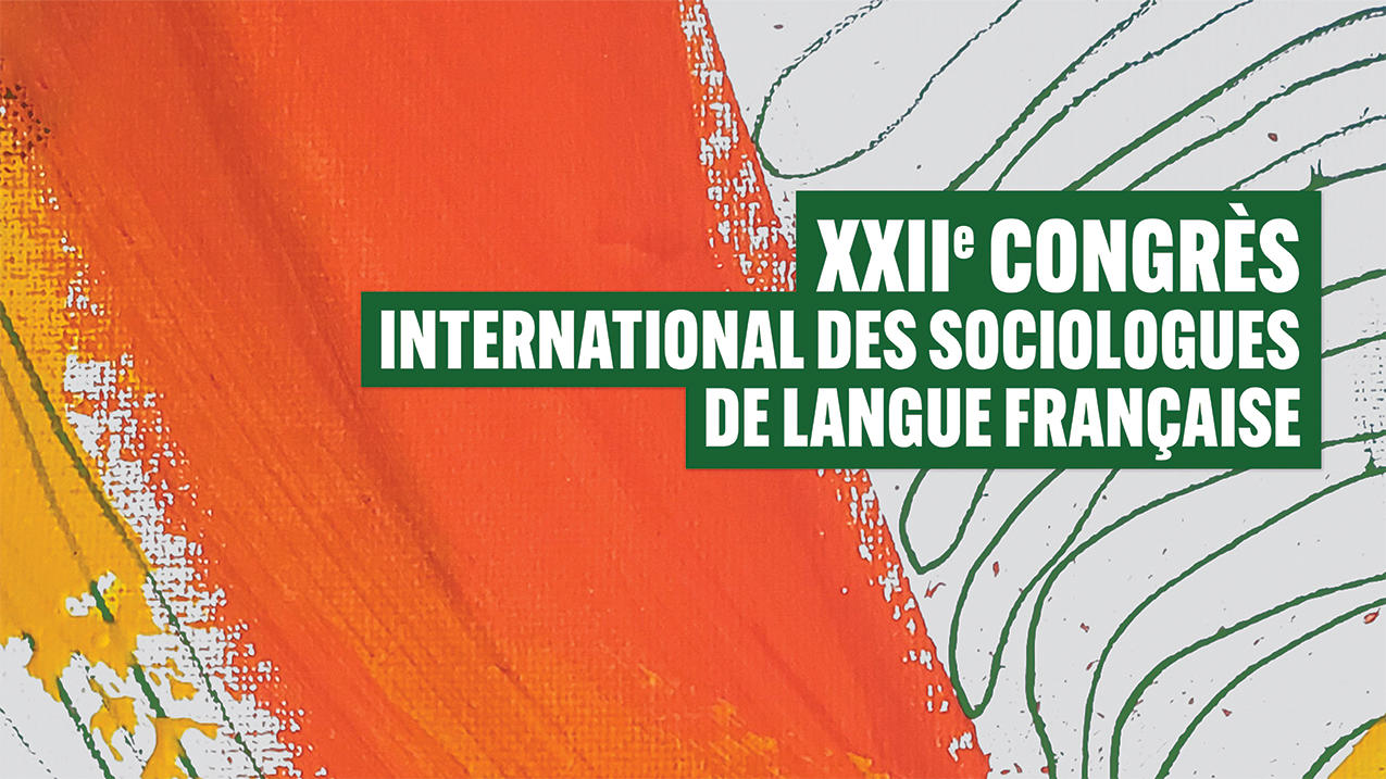 XXIIe Congrès international des sociologues de langue française
